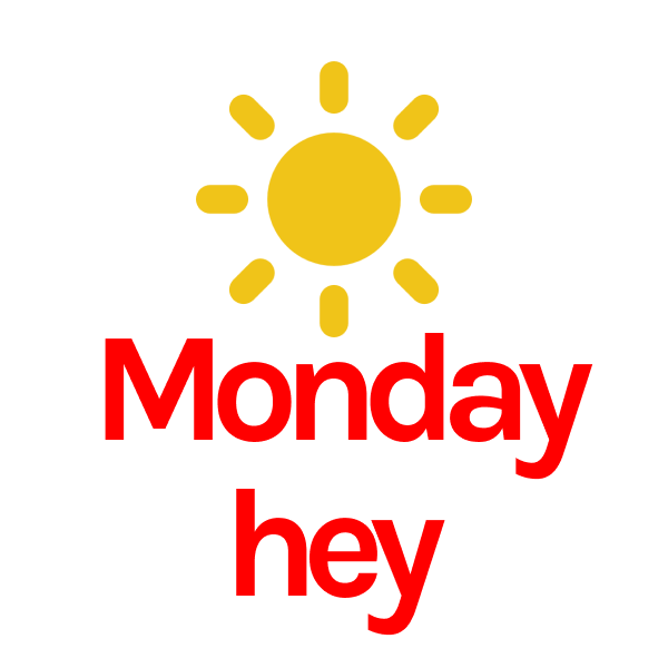 MondayFundayHey